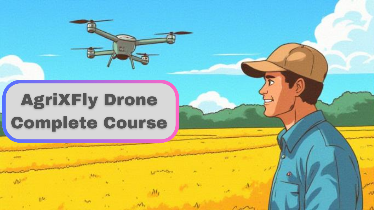 AgriXFly Drone Complete Course